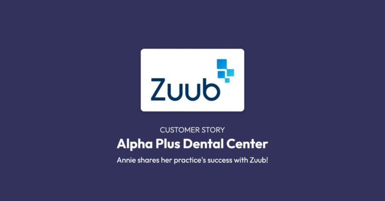Alpha Plus Dental Center Customer Story, success with Zuub