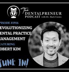 The Dentalpreneur Podcast Episode featuring Robert Kim, from Zuub